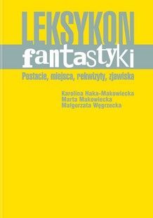 Leksykon fantastyki. Postacie, miejsca, rekwizyty, zjawiska (Hardcover)