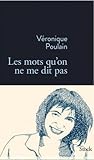 Les mots qu'on ne me dit pas by Véronique Poulain