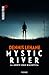 Mystic River by Dennis Lehane Mystic River by Dennis Lehane