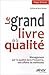Le grand livre de la qualité