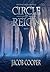 Circle of Reign by Jacob  Cooper