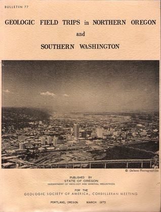 Geologic Field Trips in Northern Oregon and Southern Washington, Bulletin 77