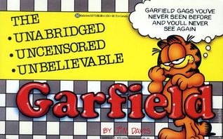 The Unabridged, Uncensored, Unbelievable Garfield (Paperback)