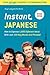 Instant Japanese: How to Express 1,000 Different Ideas with Just 100 Key Words and Phrases!