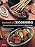 The Food of Indonesia: Delicious Recipes from Bali, Java and the Spice Islands [Indonesian Cookbook, 79 Recipes]