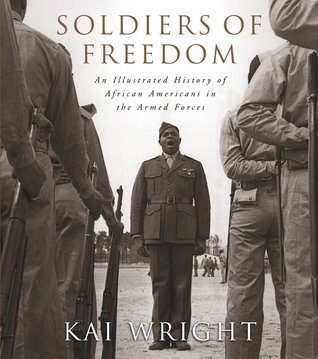 Soldiers of Freedom: An Illustrated History of African Americans in the Armed Forces (Hardcover)