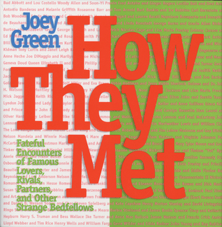 How They Met: Famous Lovers, Partners, Competitors, and Other Legendary Duos (Hardcover)