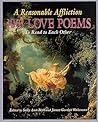 Reasonable Affliction: 1001 Love Poems to Read to Each Other