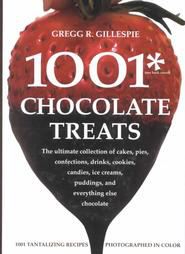 1001 Chocolate Treats: The Ultimate Collection of Cakes, Pies, Confections, Drinks, Cookies, Candies, Sauces, Ice Creams, Puddings, and Everything Else Chocolate (Hardcover)