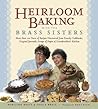 Heirloom Baking With the Brass Sisters by Marilynn Brass