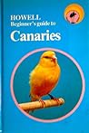 Howell Beginner's Guide To Canaries