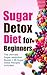 Sugar Detox Diet for Beginn...