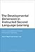 The Developmental Dimension in Instructed Second Language Learning: The L2 Acquisition of Object Pronouns in Spanish (Advances in Instructed Second Language Acquisition Research)