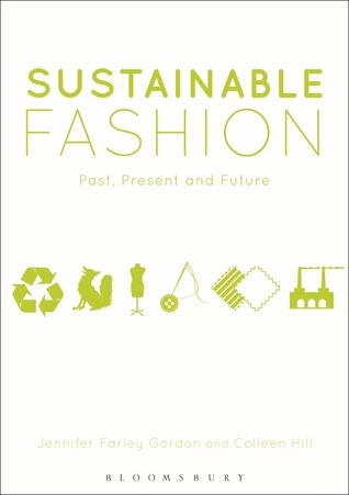 Sustainable Fashion: Past, Present and Future (Hardcover)