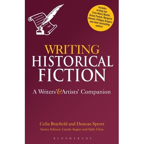 Writing Historical Fiction A Writers And Artists Companion By Celia Brayfield