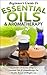 Beginner's Guide To Essential Oils & Aromatherapy: Recipes & Secrets Using Essential Oils For Health, Beauty & Weight Loss (Aromatherapy, Essential Oils ... Oils for Fitness & Health, Beauty)