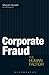 Corporate Fraud: The Human Factor