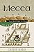 Mecca: The Sacred City