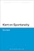 Kant on Spontaneity (Bloomsbury Studies in Philosophy)