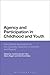 Agency and Participation in Childhood and Youth: International Applications of the Capability Approach in Schools and Beyond