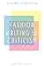 Fashion Writing and Critici...
