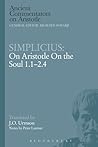 Simplicius: On Aristotle On the Soul 1.1-2.4 (Ancient Commentators on Aristotle) Simplicius: On Aristotle On the Soul 1.1-2.4 (Ancient Commentators on Aristotle)