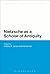 Nietzsche as a Scholar of Antiquity (Bloomsbury Studies in Continental Philosophy)