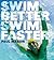 Swim Better, Swim Faster by Paul Mason
