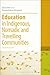 Education in Indigenous, Nomadic and Travelling Communities by Rosarii Griffin