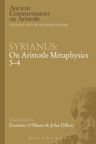 Syrianus: On Aristotle Metaphysics 3-4 (Ancient Commentators on Aristotle)