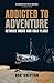 Addicted to Adventure: Betw...