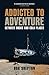 Addicted to Adventure by Bob Shepton