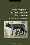 Latin Eugenics in Comparative Perspective Latin Eugenics in Comparative Perspective