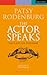 The Actor Speaks by Patsy Rodenburg