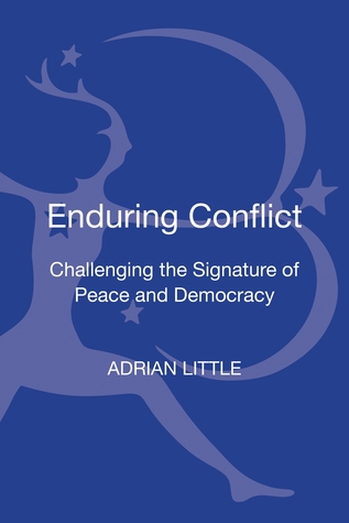 Enduring Conflict: Challenging the Signature of Peace and Democracy