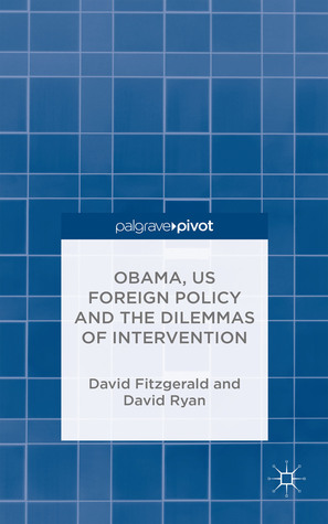 Obama, US Foreign Policy and the Dilemmas of Intervention (Hardcover)