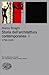 Storia dell'architettura contemporanea. Vol. I: 1750-1945
