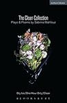 The Clean Collection: Plays and Poems: Dry Ice; One Hour Only; Clean and poems (Modern Plays) The Clean Collection: Plays and Poems: Dry Ice; One Hour Only; Clean and poems (Modern Plays)
