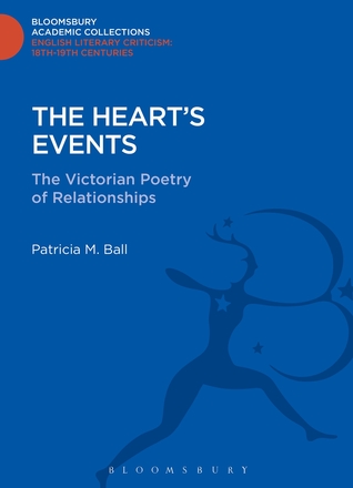 The Heart's Events: The Victorian Poetry of Relationships (Bloomsbury Academic Collections: English Literary Criticism)