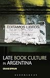 Late Book Culture in Argentina by Craig Epplin