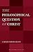 Philosophical Question of Christ, The