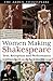 Women Making Shakespeare: Text, Reception and Performance (The Arden Shakespeare)