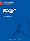 Thackeray at Work (Bloomsbury Academic Collections: English Literary Criticism)