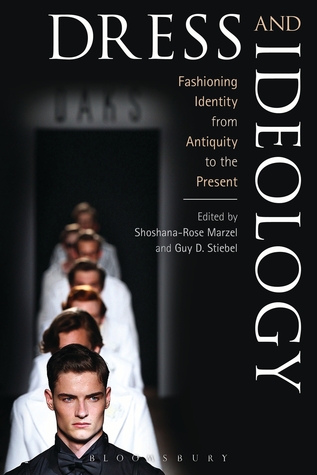 Dress and Ideology: Fashioning Identity from Antiquity to the Present (Paperback)
