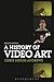 History of Video Art, A