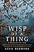 Wisp of a Thing (Tufa, #2)