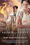 Valour and Vanity by Mary Robinette Kowal Valour and Vanity by Mary Robinette Kowal