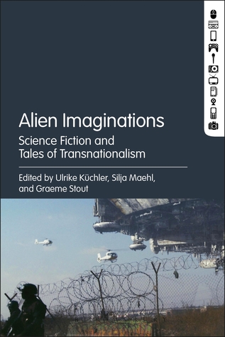 Alien Imaginations: Science Fiction and Tales of Transnationalism (Hardcover)