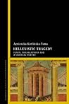 Hellenistic Tragedy: Texts, Translations and a Critical Survey