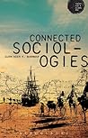 Connected Sociologies by Gurminder K. Bhambra